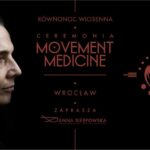 Ceremonia Movement Medicine – Równonoc Wiosenne 2024 – Wrocław