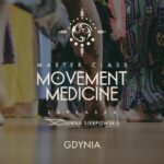 MOVEMENT MEDICINE – MASTER CLASS – GDYNIA