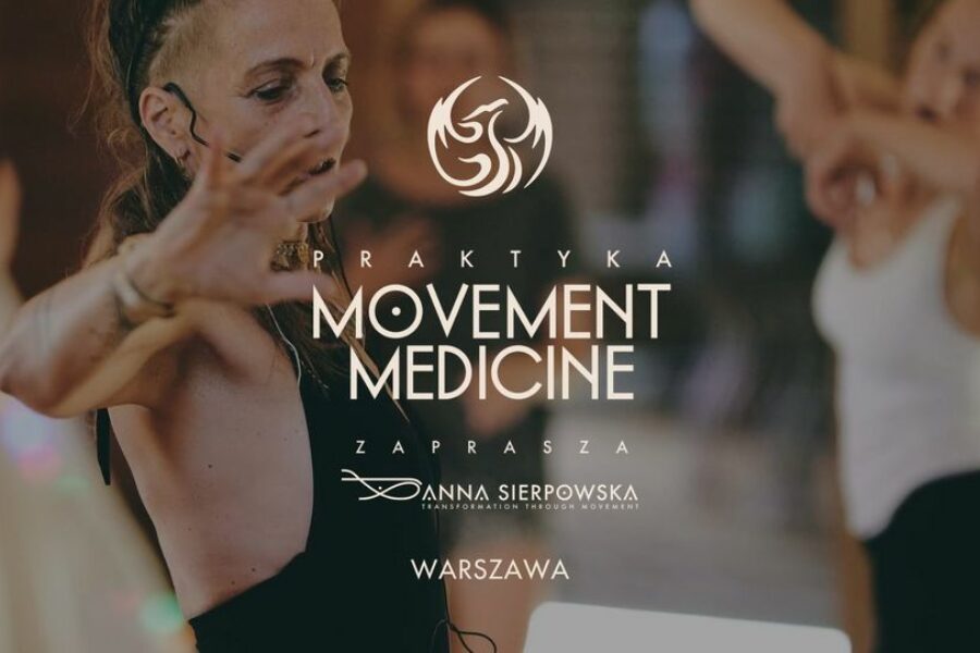 Movement Medicine – praktyka z Anną Sierpowską we wtorki  [Warszawa]