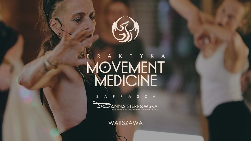 Movement Medicine – praktyka z Anną Sierpowską we wtorki  [Warszawa]
