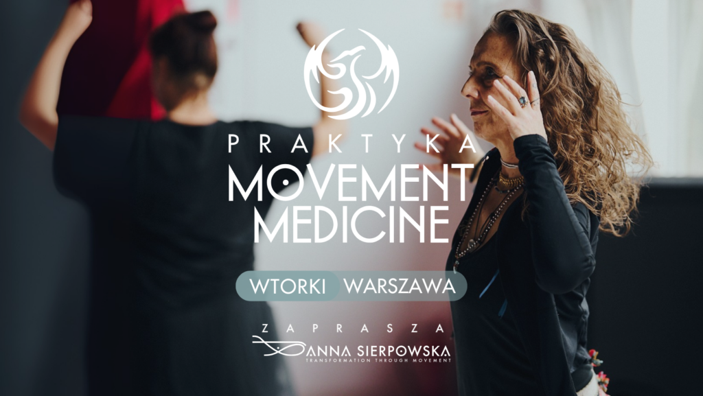 Movement Medicine – praktyka z Anną Sierpowską we wtorki  [Warszawa]