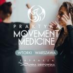 Movement Medicine – praktyka z Anną Sierpowską we wtorki  [Warszawa]