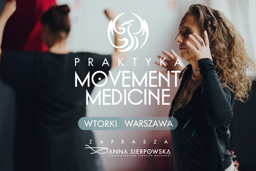 Movement Medicine – praktyka z Anną Sierpowską we wtorki  [Warszawa]