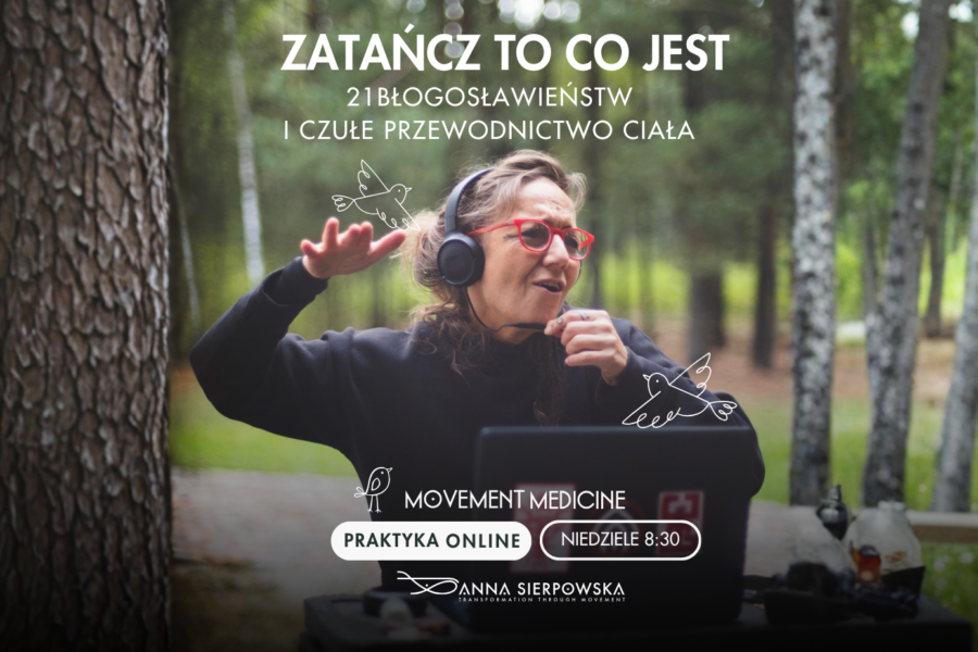 MOVEMENT MEDICINE – PRAKTYKA ONLINE Z ANNĄ SIERPOWSKĄ W NIEDZIELE [ONLINE] 