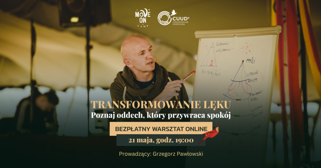 Transformowanie Lęku – warsztaty MoveOn Camp & Szkoła CUUD Integrowania Oddechem